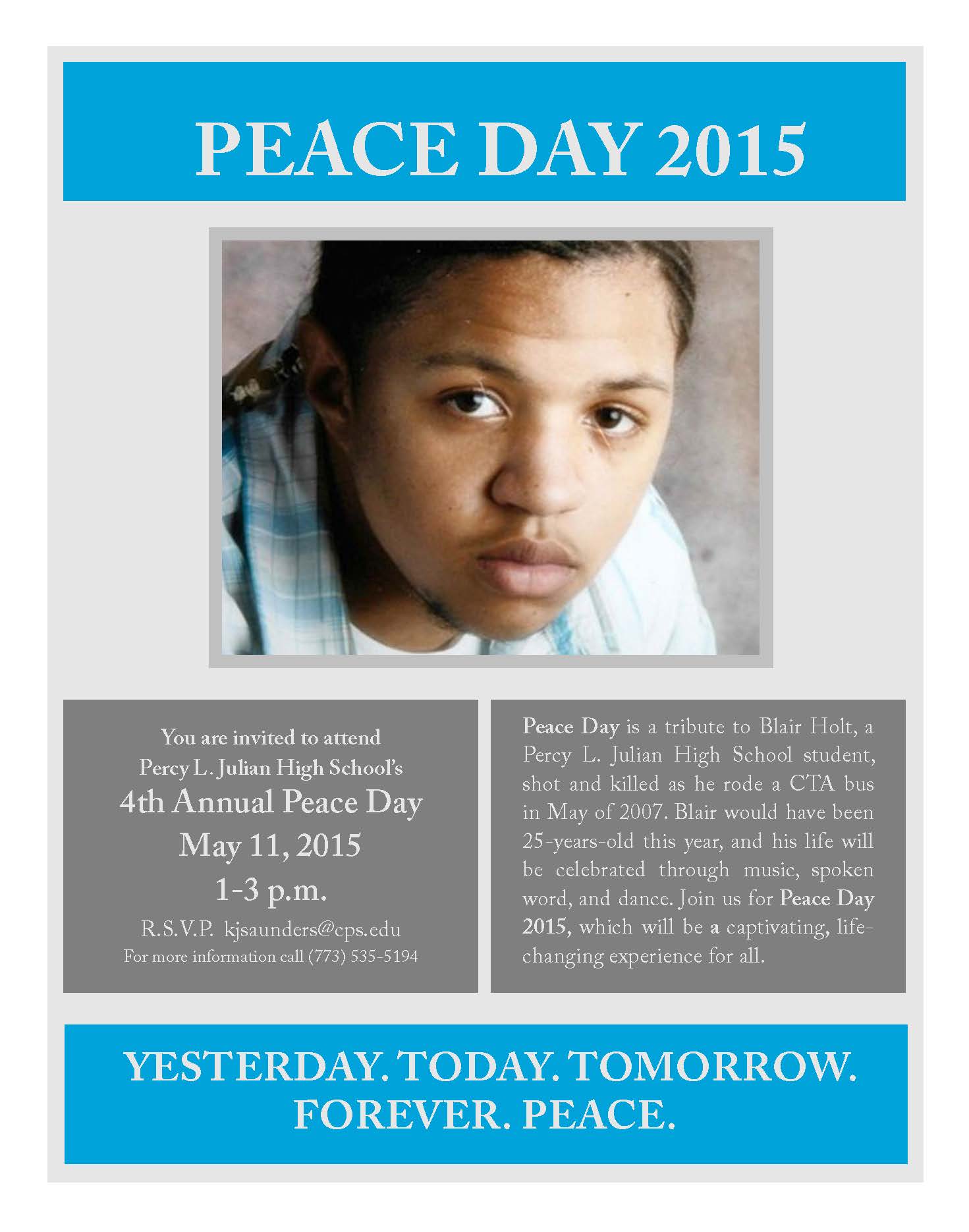 In honor of Blair Holt, a Percy L. Julian High School student, shot and killed as he rode a CTA bus in May of 2007.